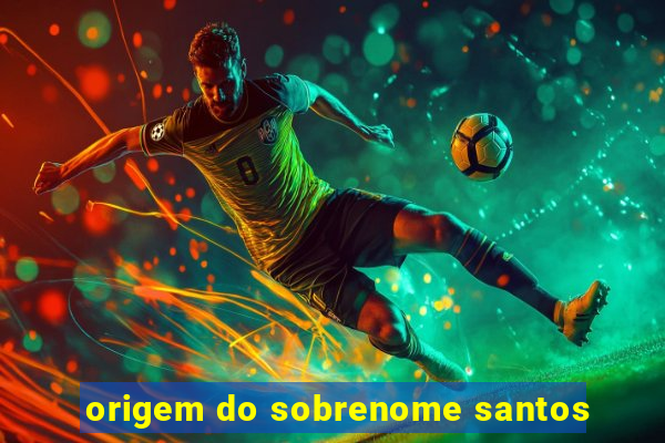 origem do sobrenome santos